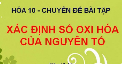 Bài tập Xác định số Oxi hóa của các nguyên tố trong các hợp chất, ion có đáp án - Hóa lớp 10